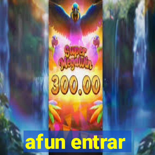 afun entrar